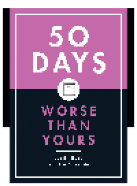 cover of the book 50 Days Worse Than Yours