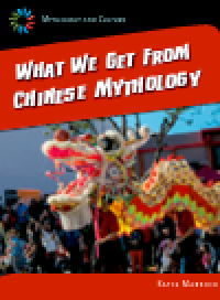 cover of the book What We Get From Chinese Mythology