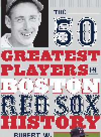 cover of the book The 50 Greatest Players in Boston Red Sox History