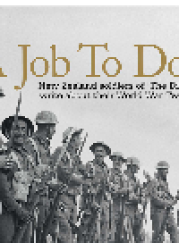 cover of the book A Job to Do. New Zealand Soldiers of 'The Div' Write About Their World War Two