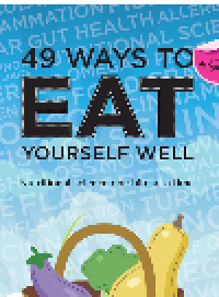 cover of the book 49 Ways to Eat Yourself Well. Nutritional science one bite at a time