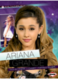 cover of the book Ariana Grande. From Actress to Chart-Topping Singer