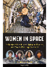 cover of the book Women in Space. 23 Stories of First Flights, Scientific Missions, and Gravity-Breaking...