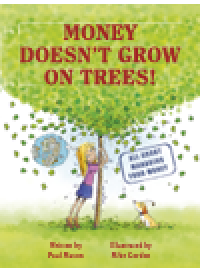 cover of the book Money Doesn't Grow on Trees. A Guide to Managing Your Money