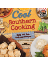 cover of the book Cool Southern Cooking. Easy and Fun Regional Recipes