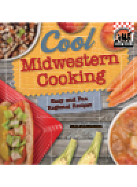 cover of the book Cool Midwestern Cooking. Easy and Fun Regional Recipes