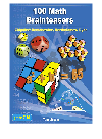 cover of the book 100 Math Brainteasers. Arithmetic, Algebra, and Geometry Brain Teasers, Puzzles, Games, and Problems...