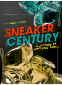 cover of the book Sneaker Century. A History of Athletic Shoes