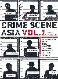 cover of the book Crime Scene Asia, Vol.1. Crime Fiction from India, Malaysia, Philippines, Singapore, Thailand and Vietnam