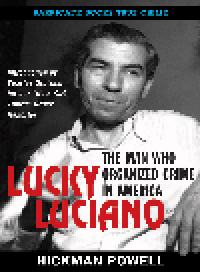 cover of the book Lucky Luciano. The Man Who Organized Crime in America