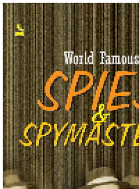 cover of the book World Famous Spies & Spymasters