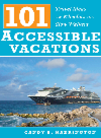 cover of the book 101 Accessible Vacations. Travel Ideas for Wheelers and Slow Walkers