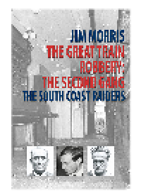 cover of the book The Great Train Robbery, the Second Gang. The South Coast Raiders