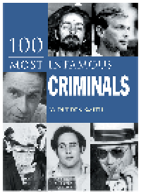 cover of the book 100 Most Infamous Criminals