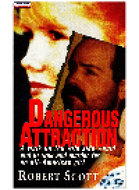 cover of the book Dangerous Attraction. The Deadly Secret Life Of An All-american Girl