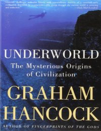 cover of the book Underworld: The Mysterious Origins of Civilization