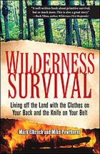 cover of the book Wilderness survival : living off the land with the clothes on your back and the knife on your belt