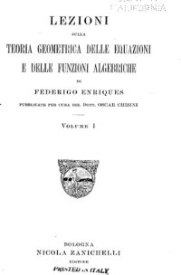 cover of the book Lezioni sulla teoria geometrica delle equazioni e delle funzioni algebriche