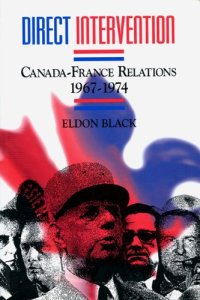 cover of the book Direct Intervention: Canada-France Relations, 1967-1974