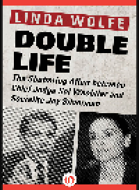 cover of the book Double Life. The Shattering Affair between Chief Judge Sol Wachtler and Socialite Joy...