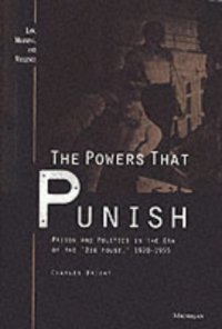 cover of the book The Powers that Punish: Prison and Politics in the Era of the "Big House", 1920-1955