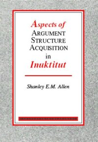 cover of the book Aspects of Argument Structure Acquisition in Inuktitut