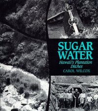 cover of the book Sugar Water: Hawaii's Plantation Ditches