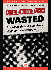 cover of the book Wasted. Inside the Robert Chambers–Jennifer Levin Murder