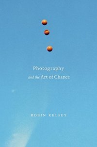 cover of the book Photography and the Art of Chance