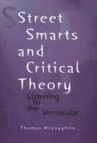 cover of the book Street Smarts and Critical Theory: Listening to the Vernacular