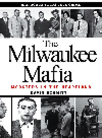 cover of the book The Milwaukee Mafia. Mobsters in the Heartland