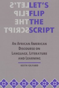 cover of the book Let's Flip the Script: An African American Discourse on Language, Literature, and Learning