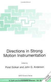 cover of the book Directions in Strong Motion Instrumentation: Proceedings of the NATO SFP Workshop on Future Directions in Instrumentation for Strong Motion and Engineering ... IV: Earth and Environmental Sciences)