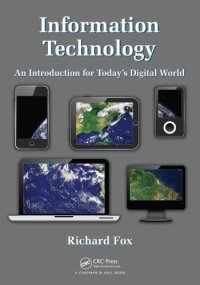 cover of the book Information Technology : An Introduction for Today’s Digital World