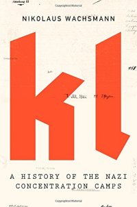 cover of the book KL: A History of the Nazi Concentration Camps