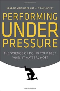 cover of the book Performing Under Pressure: The Science of Doing Your Best When It Matters Most