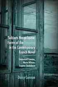 cover of the book Subjects not-at-home : forms of the uncanny in the contemporary French novel : Emmanuel Carrère, Marie NDiaye, Eugène Savitzkaya