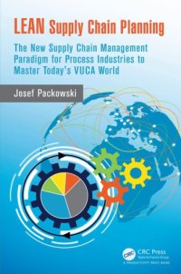 cover of the book LEAN Supply Chain Planning : The New Supply Chain Management Paradigm for Process Industries to Master Today's VUCA World