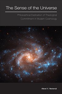 cover of the book The Sense of the Universe: Philosophical Explication of Theological Commitment in Modern Cosmology