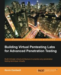 cover of the book Building Virtual Pentesting Labs for Advanced Penetration Testing