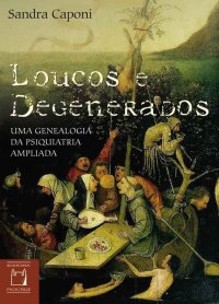 cover of the book Loucos e degenerados - uma genealogia da psiquiatria ampliada