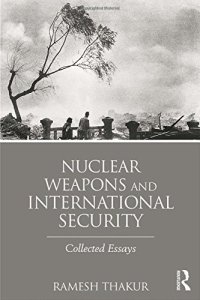 cover of the book Nuclear Weapons and International Security: Collected Essays