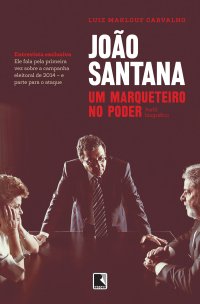 cover of the book João Santana - Um marqueteiro no poder