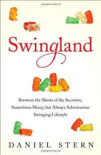 cover of the book Swingland: Between the Sheets of the Secretive, Sometimes Messy, but Always Adventurous Swinging Lifestyle