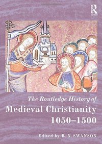 cover of the book The Routledge History of Medieval Christianity: 1050-1500