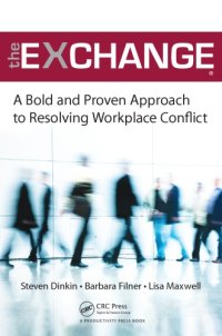 cover of the book The Exchange : A Bold and Proven Approach to Resolving Workplace Conflict