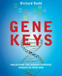 cover of the book The Gene Keys: Unlocking the Higher Purpose Hidden in Your DNA