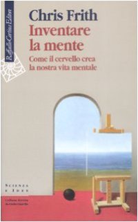 cover of the book Inventare la mente. Come il cervello crea la nostra vita mentale