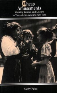 cover of the book Cheap Amusements: Working Women and Leisure in Turn-of-the-Century New York