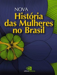 cover of the book Nova História das Mulheres no Brasil